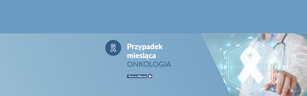 Przypadek miesiąca — Onkologia