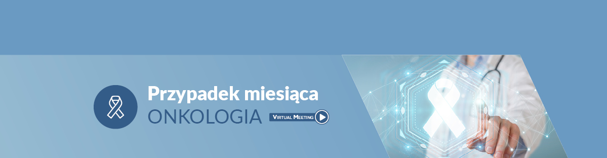 Przypadek miesiąca — Onkologia